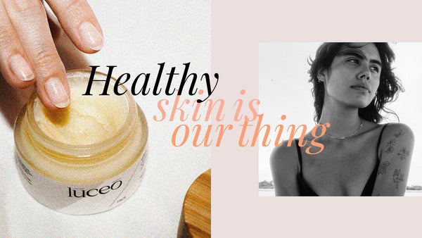 Healthy skin is our thing